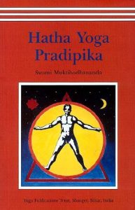 Hatha Yoga Pradipika The Light on Hatha Yoga by Swami Muktibodhananda